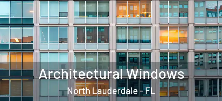 Architectural Windows North Lauderdale - FL