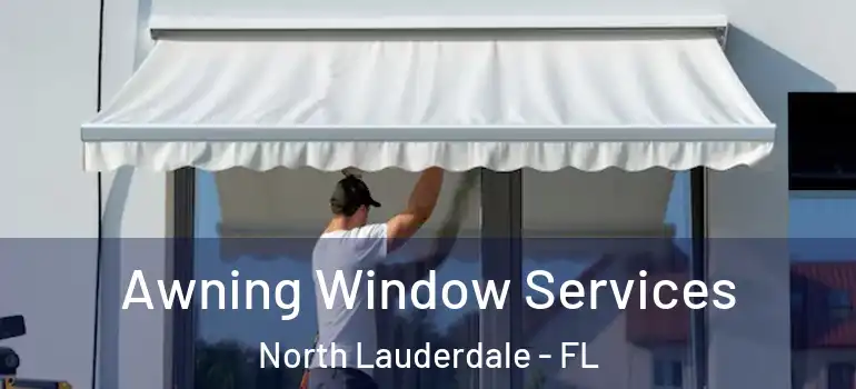  Awning Window Services North Lauderdale - FL