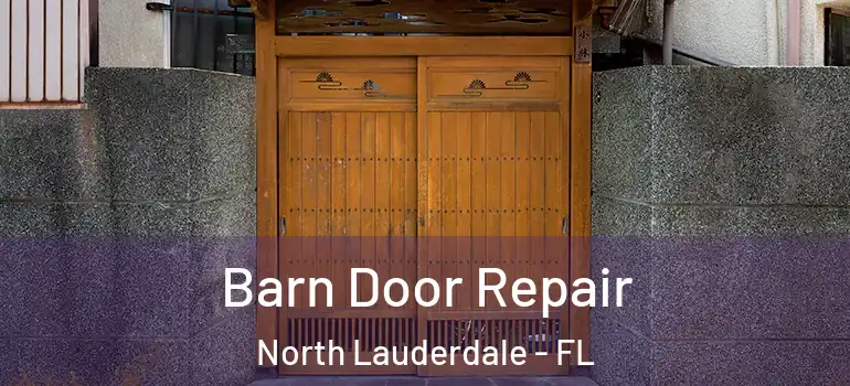  Barn Door Repair North Lauderdale - FL