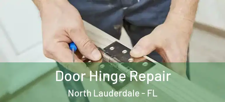  Door Hinge Repair North Lauderdale - FL