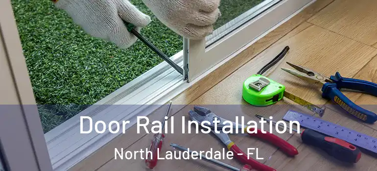  Door Rail Installation North Lauderdale - FL