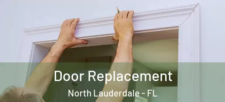  Door Replacement North Lauderdale - FL