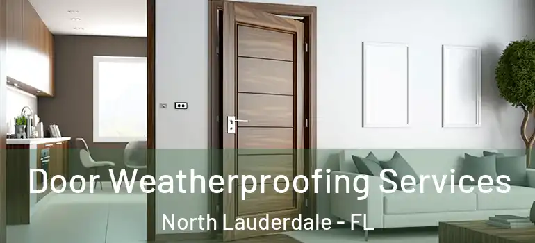  Door Weatherproofing Services North Lauderdale - FL