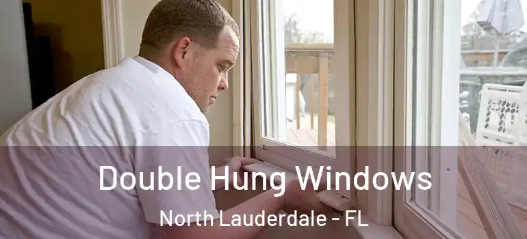  Double Hung Windows North Lauderdale - FL