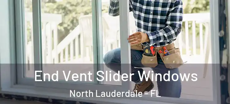  End Vent Slider Windows North Lauderdale - FL