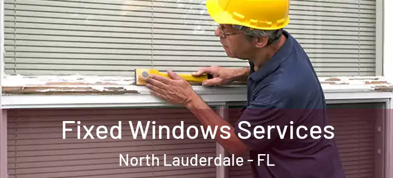  Fixed Windows Services North Lauderdale - FL