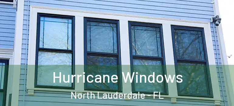  Hurricane Windows North Lauderdale - FL