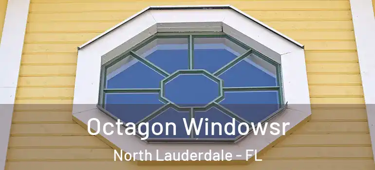  Octagon Windowsr North Lauderdale - FL
