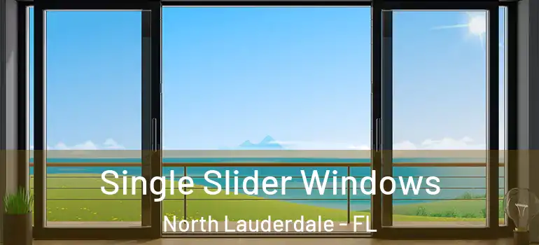  Single Slider Windows North Lauderdale - FL