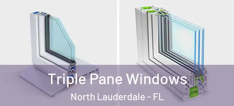  Triple Pane Windows North Lauderdale - FL