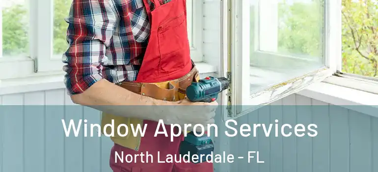  Window Apron Services North Lauderdale - FL
