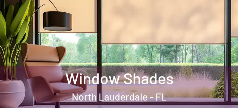 Window Shades North Lauderdale - FL