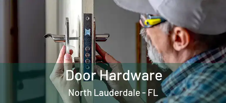  Door Hardware North Lauderdale - FL