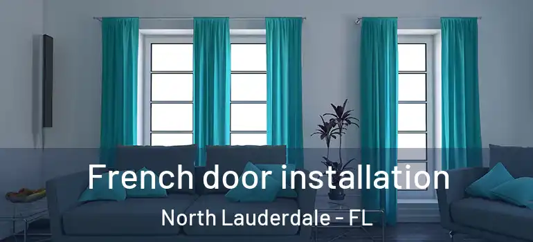 French door installation North Lauderdale - FL